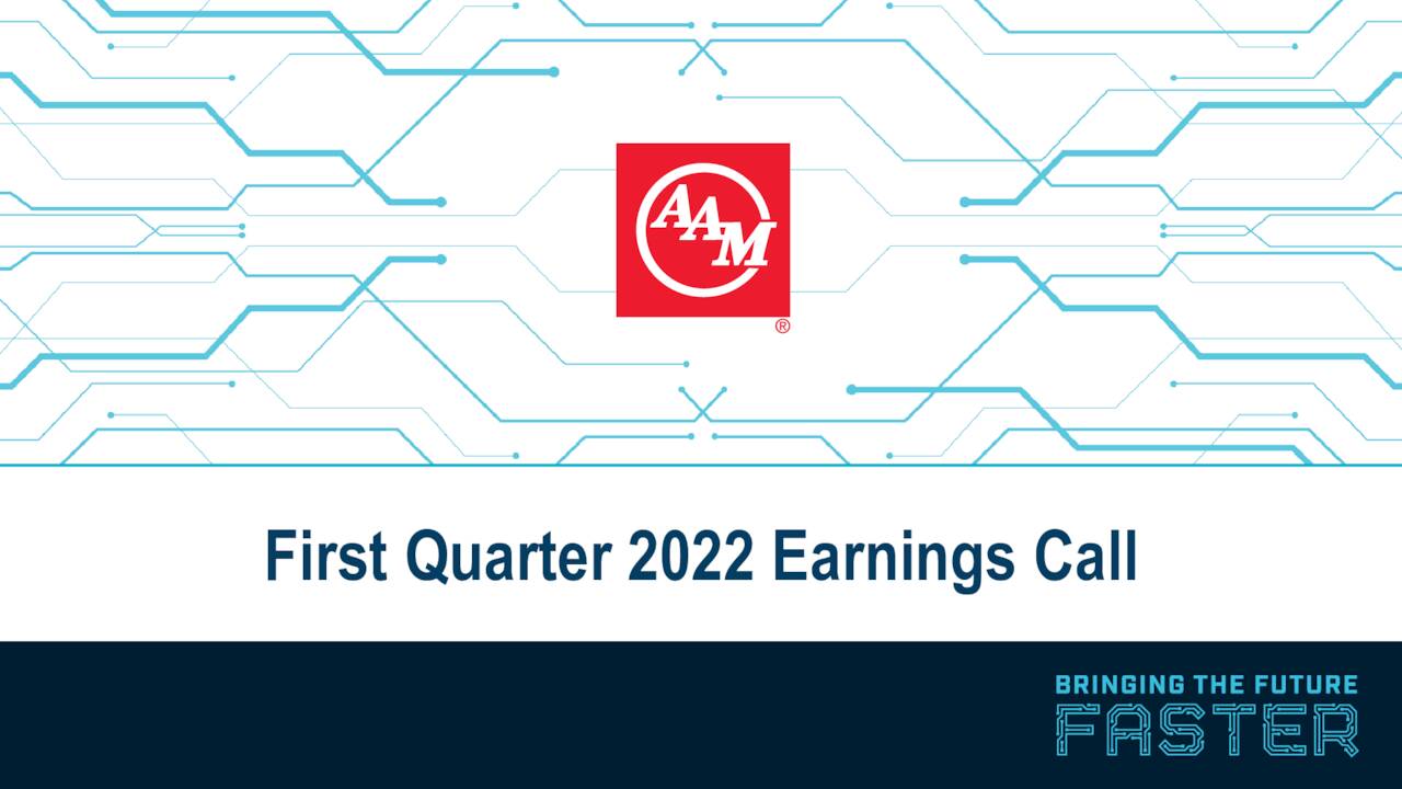 American Axle & Manufacturing Holdings, Inc. 2022 Q1 Results