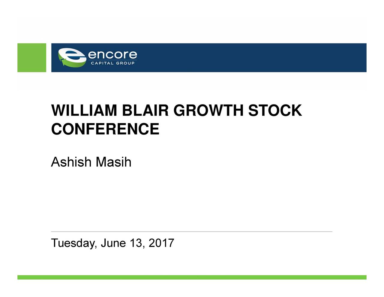 Encore Capital Group (ECPG) Presents At The William Blair 2017 Growth