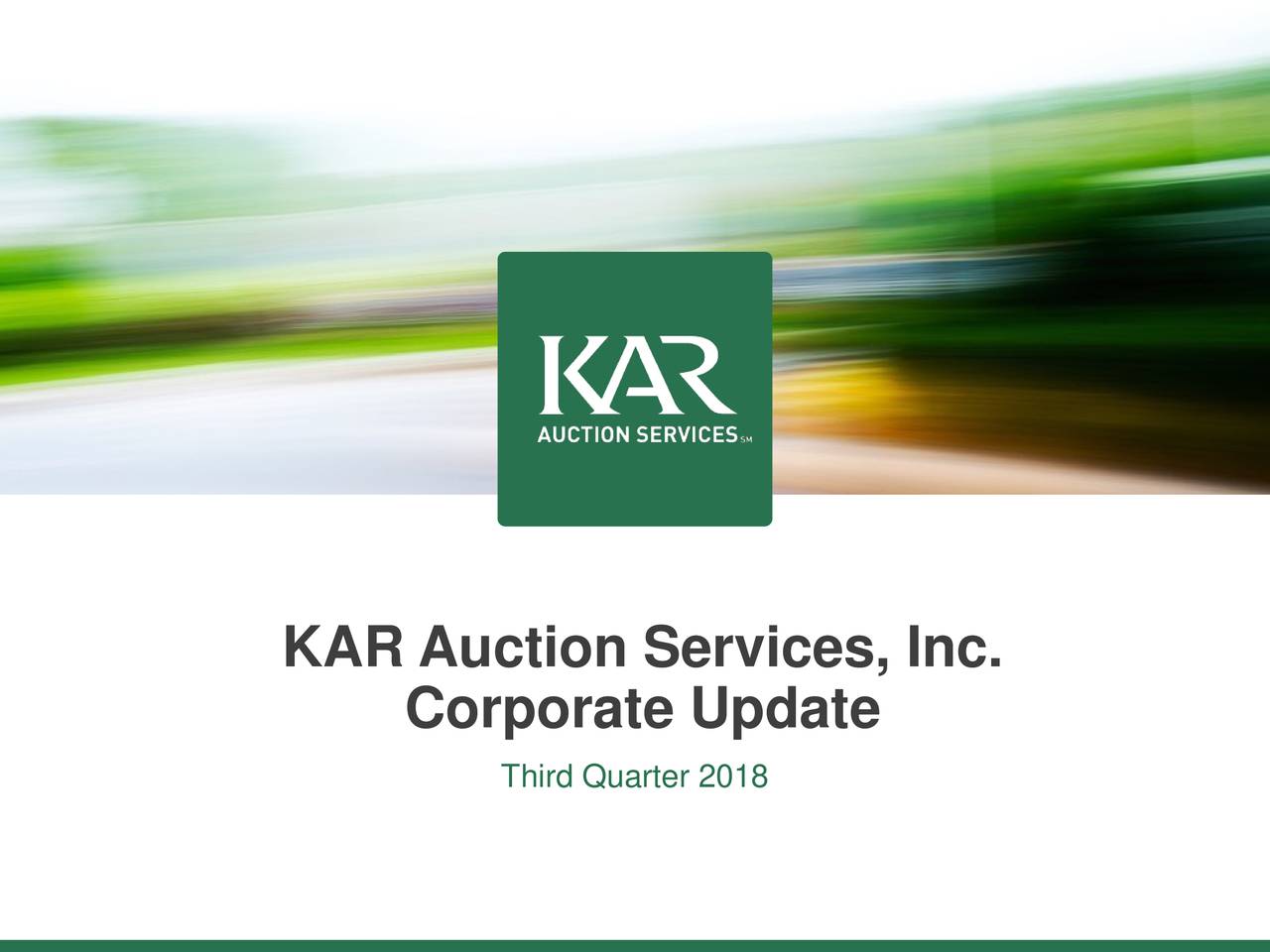 KAR Auction Services 2018 Q3 Results Earnings Call Slides (NYSEKAR