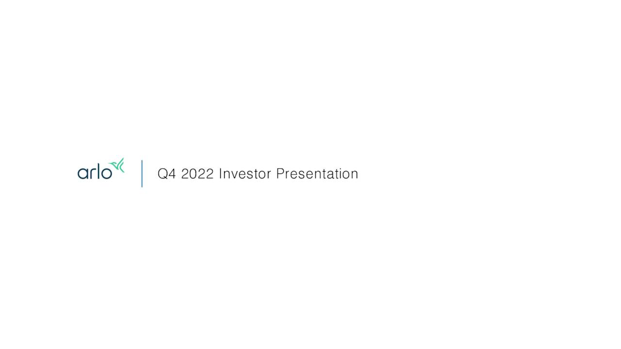 Arlo Technologies, Inc. 2022 Q4 Results Earnings Call Presentation