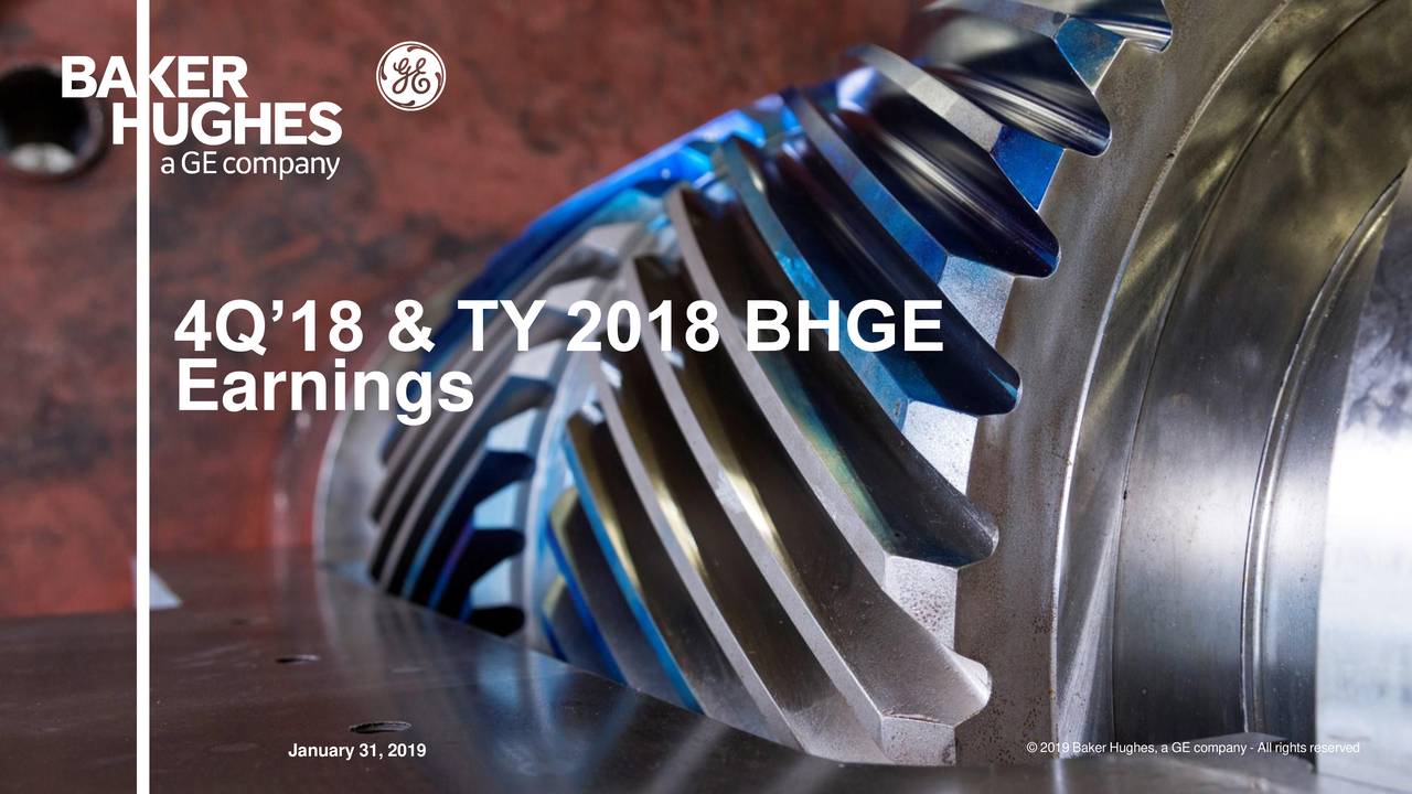 Baker Hughes, a GE company 2018 Q4 Results Earnings Call Slides