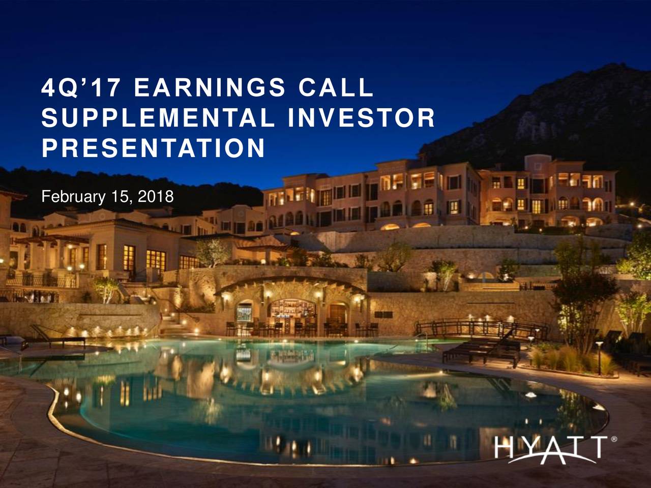 Hyatt Hotels Corporation 2017 Q4 - Results - Earnings Call Slides (NYSE ...