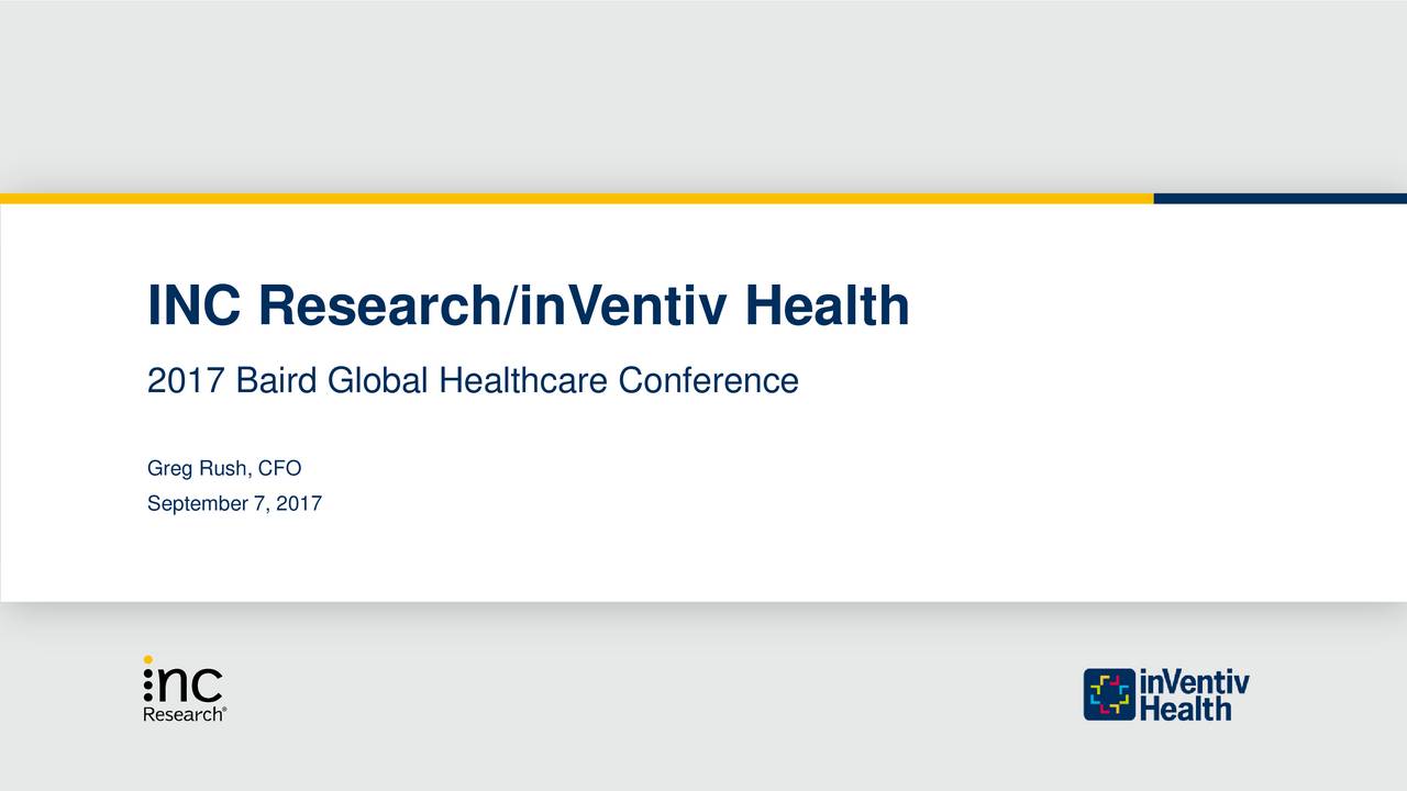 INC Research Holdings (INCR) Presents At Baird's 2017 Global Healthcare ...