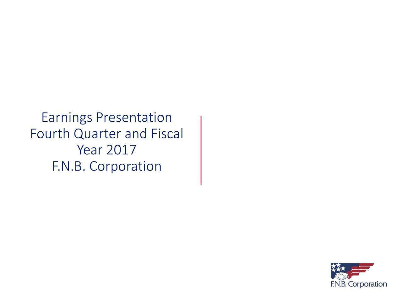 F.N.B. Corporation 2017 Q4 - Results - Earnings Call Slides (NYSE:FNB ...