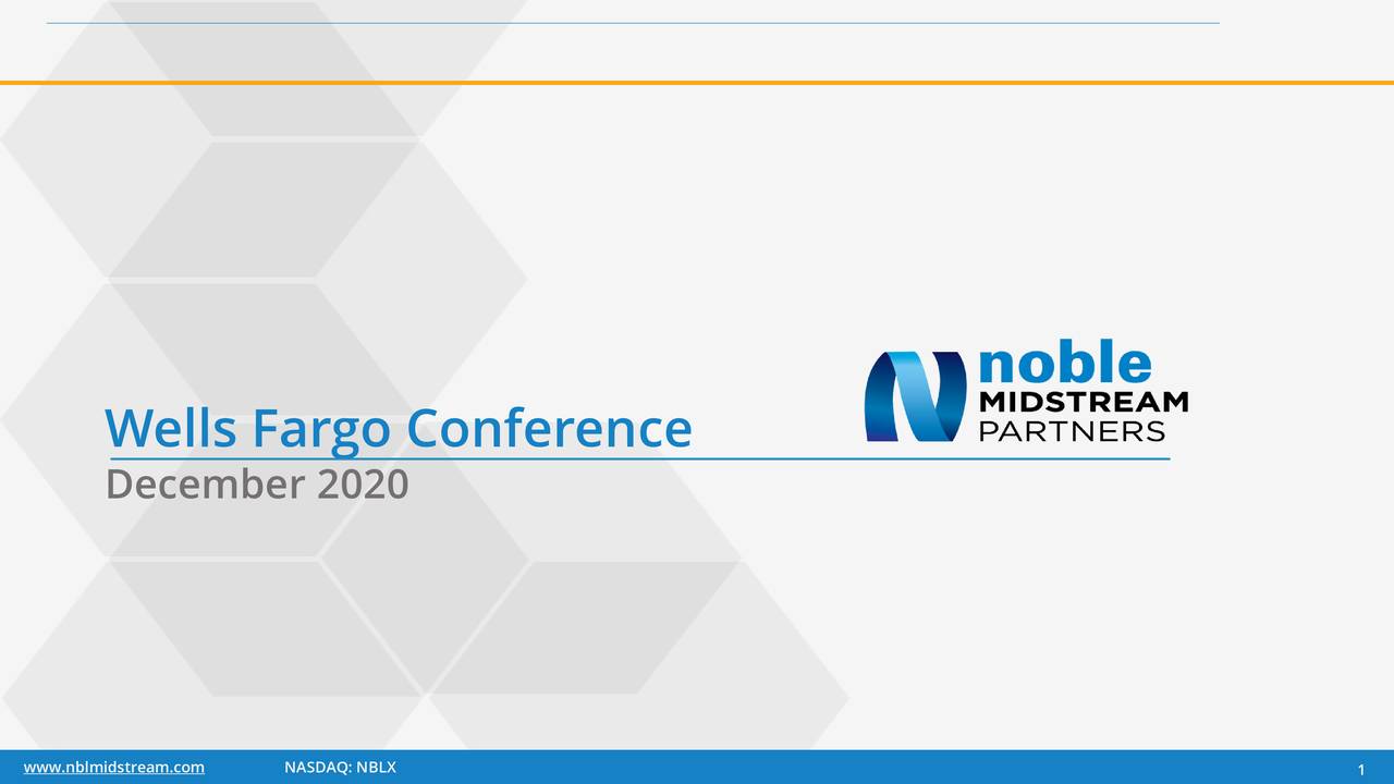 Noble Midstream Partners LP (NBLX) Presents At Wells Fargo Midstream