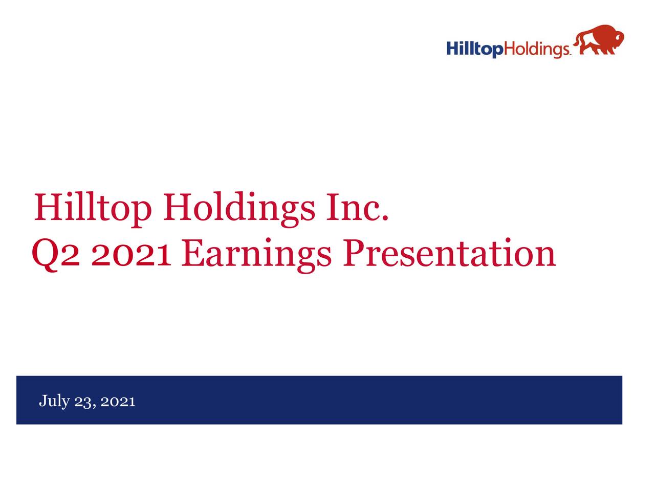 Hilltop Holdings Inc. 2021 Q2 - Results - Earnings Call Presentation ...