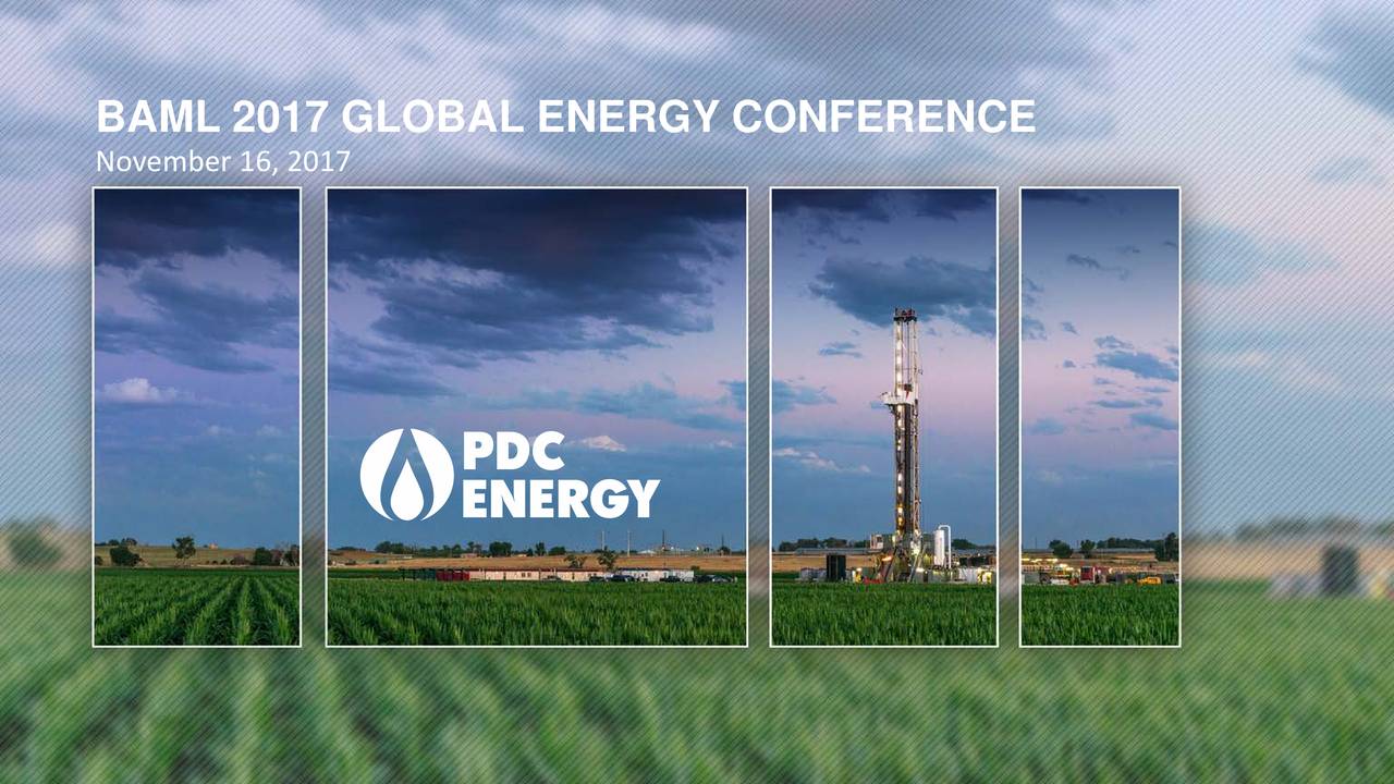 PDC Energy (PDCE) Presents At Bank of America Merrill Lynch Global