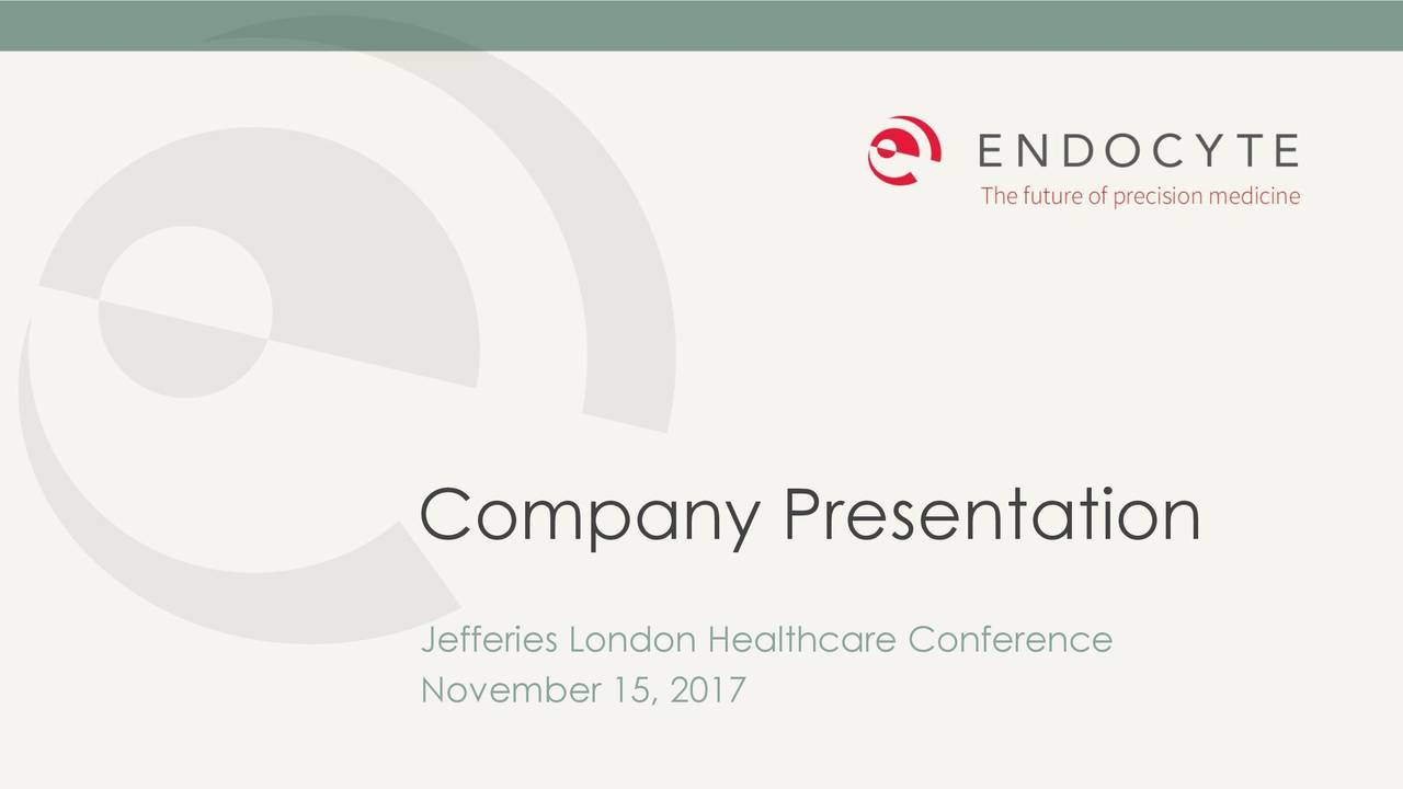 Endocyte (ECYT) Presents At Jefferies 2017 London Healthcare Conference ...